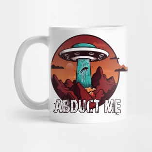 UFO Abduct me Mug